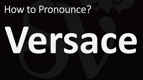 versace correct pronunciation|Versace meaning slang.